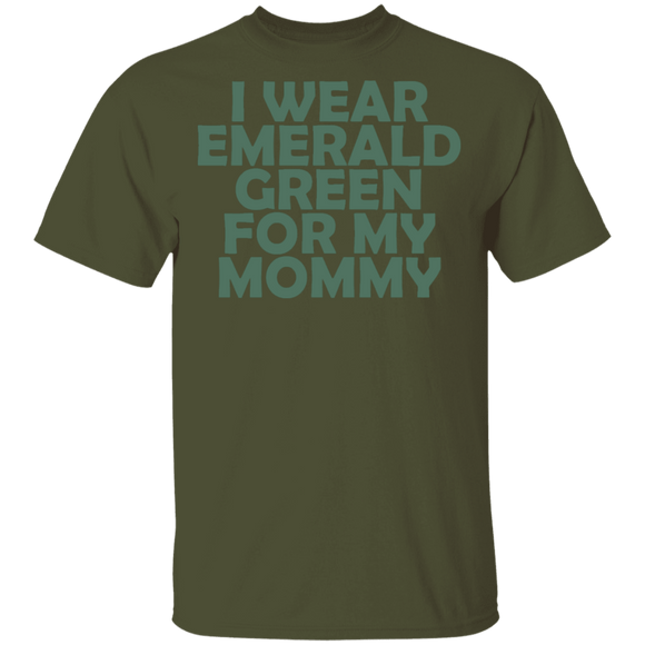I Wear Emerald Green For My Mommy T-Shirt CustomCat