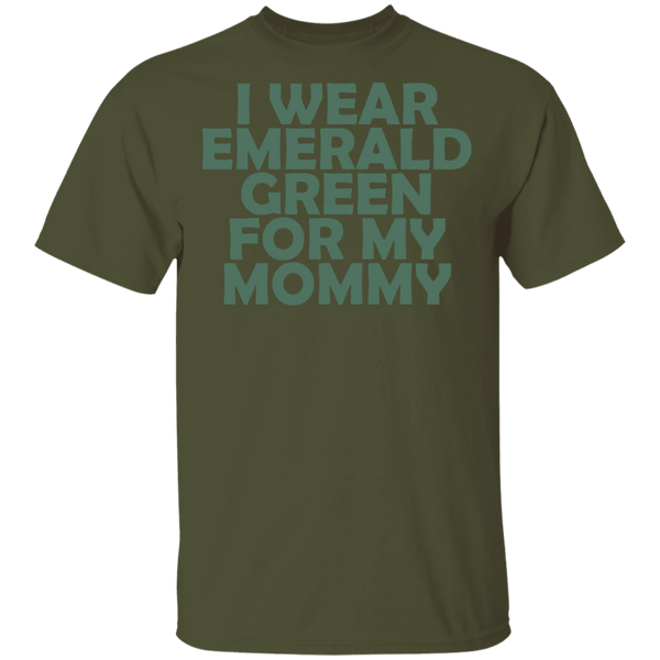 I Wear Emerald Green For My Mommy T-Shirt CustomCat