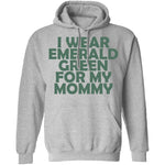 I Wear Emerald Green For My Mommy T-Shirt CustomCat