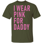 I Wear Pink For Daddy T-Shirt CustomCat