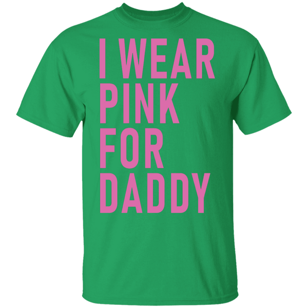 I Wear Pink For Daddy T-Shirt CustomCat
