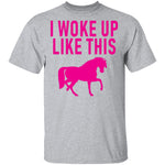 I Woke Up Like This T-Shirt CustomCat