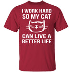 I Work Hard For My Cat T-Shirt CustomCat