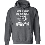 I Work Hard For My Cat T-Shirt CustomCat