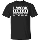 I Work Hard For Those On Welfare T-Shirt CustomCat