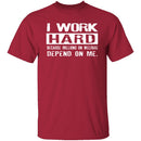 I Work Hard For Those On Welfare T-Shirt CustomCat