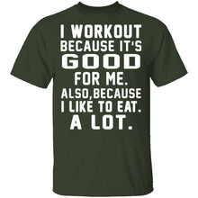 I Workout Because It's Good For Me T-Shirt