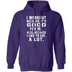 I Workout Because It's Good For Me T-Shirt CustomCat