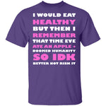 I Would Eat Healthy T-Shirt CustomCat