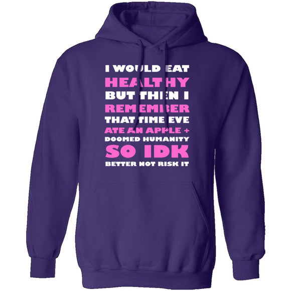 I Would Eat Healthy T-Shirt CustomCat