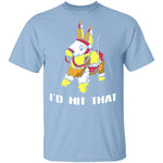 I'd Hit That T-Shirt CustomCat