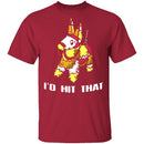 I'd Hit That T-Shirt CustomCat