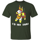I'd Hit That T-Shirt CustomCat