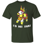 I'd Hit That T-Shirt CustomCat