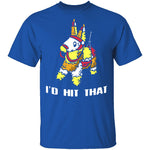 I'd Hit That T-Shirt CustomCat
