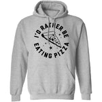 I'd Rather Be Eating Pizza T-Shirt CustomCat