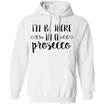 I'll be there in a Prosecco T-Shirt CustomCat