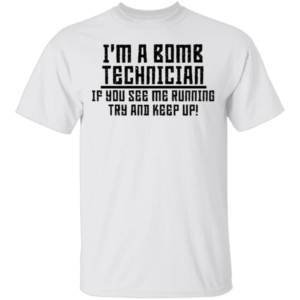 I'm A Bomb Technician T-Shirt CustomCat