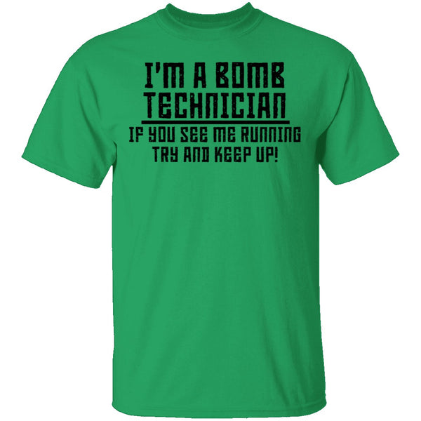 I'm A Bomb Technician T-Shirt CustomCat