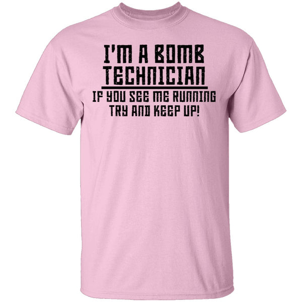 I'm A Bomb Technician T-Shirt CustomCat