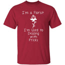 I'm A Florist T-Shirt CustomCat