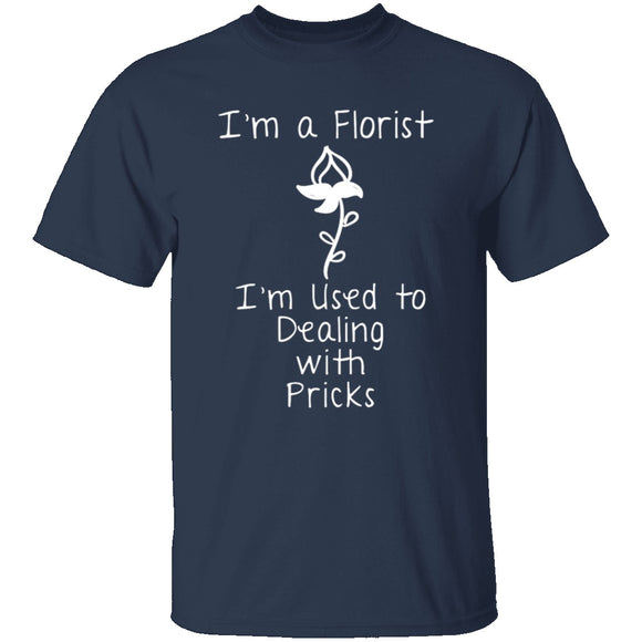 I'm A Florist T-Shirt CustomCat