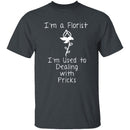 I'm A Florist T-Shirt CustomCat