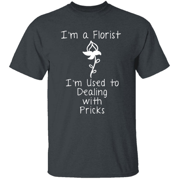 I'm A Florist T-Shirt CustomCat