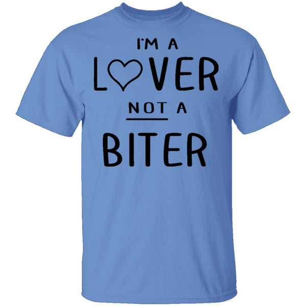 I'm A Lover Not A Bitter T-Shirt CustomCat