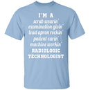 I'm A Radiologic Technologist T-Shirt CustomCat