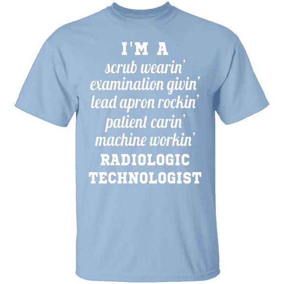I'm A Radiologic Technologist T-Shirt CustomCat
