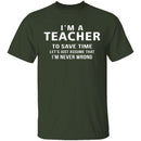 I'm A Teacher I'm Never Wrong T-Shirt CustomCat