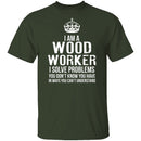 I'm A Woodworker T-Shirt CustomCat
