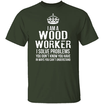 I'm A Woodworker T-Shirt CustomCat