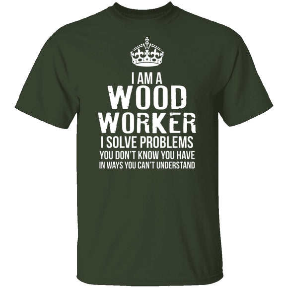 I'm A Woodworker T-Shirt CustomCat
