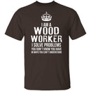 I'm A Woodworker T-Shirt CustomCat