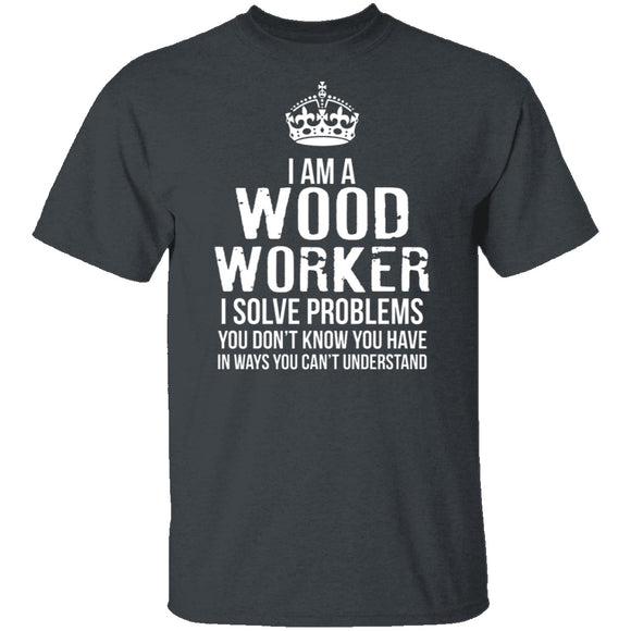 I'm A Woodworker T-Shirt CustomCat