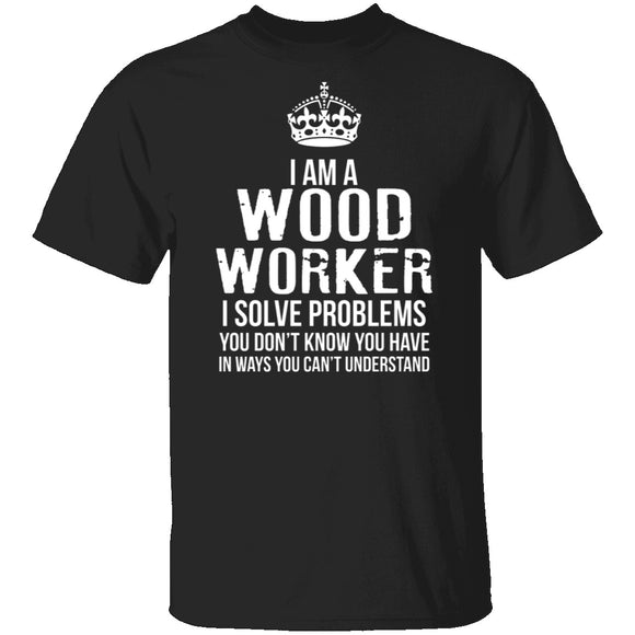 I'm A Woodworker T-Shirt CustomCat