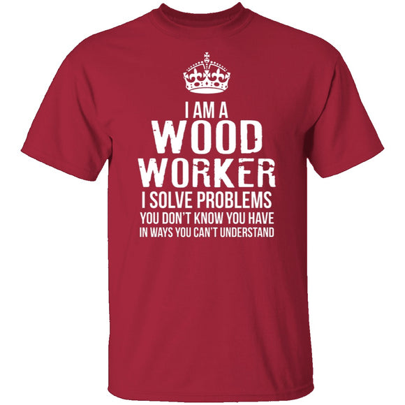 I'm A Woodworker T-Shirt CustomCat