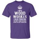 I'm A Woodworker T-Shirt CustomCat