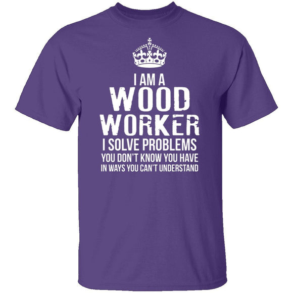 I'm A Woodworker T-Shirt CustomCat