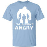 I'm Always Angry Hulk T-Shirt CustomCat