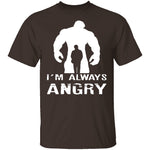 I'm Always Angry Hulk T-Shirt CustomCat