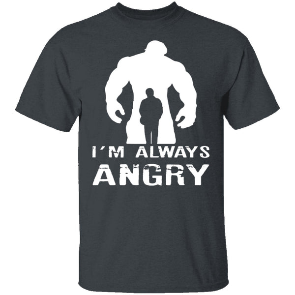 I'm Always Angry Hulk T-Shirt CustomCat