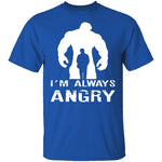I'm Always Angry Hulk T-Shirt CustomCat