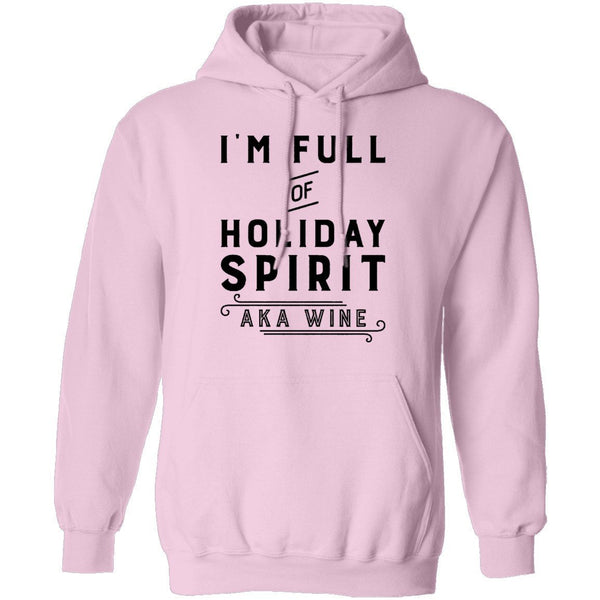 I'm Full Of Holiday Spirit AKA Wine T-Shirt CustomCat
