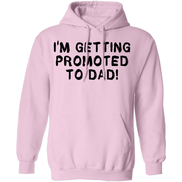 I'm Getting Promoted To Dad T-Shirt CustomCat