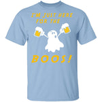 I'm Just Here For The Boos T-Shirt CustomCat