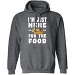 I'm Just Here For The Food T-Shirt CustomCat