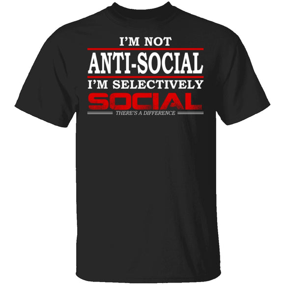 I'm Not Anti-Social T-Shirt CustomCat
